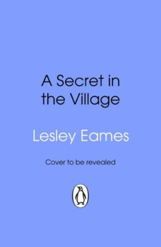 A Secret in the Village: the heartwarming and uplifting WW2 historical saga (The Newspaper Girls, 3)
