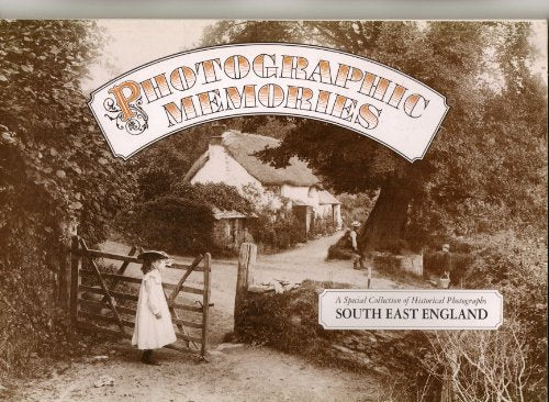 A Special Collection of Historical Photographs: South East England (Photographic Memories)