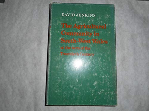 The Agricultural Community in South-west Wales at the Turn of the Twentieth Century