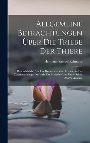 Allgemeine Betrachtungen UEber Die Triebe Der Thiere