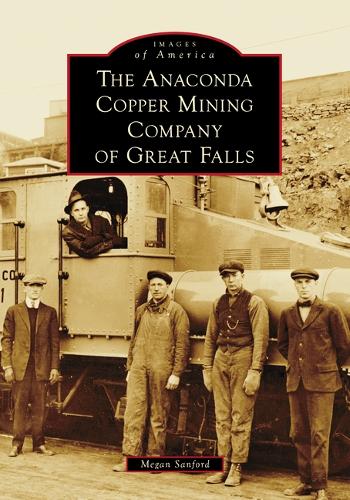 The Anaconda Copper Mining Company of Great Falls