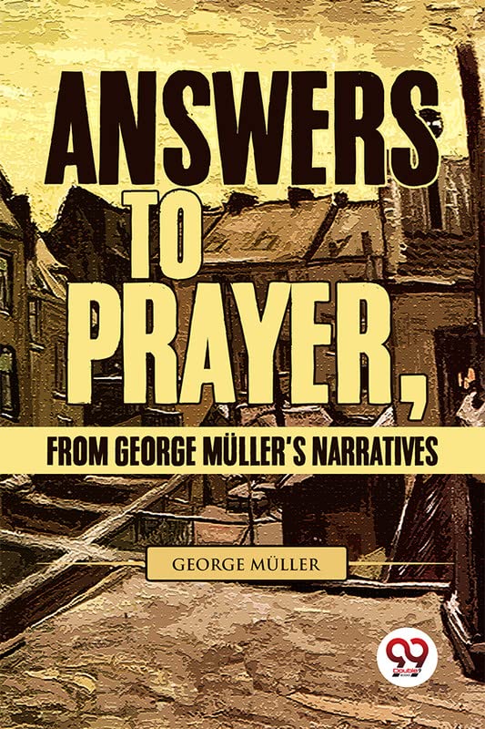 Answers to Prayer, from George M�Ller's Narratives