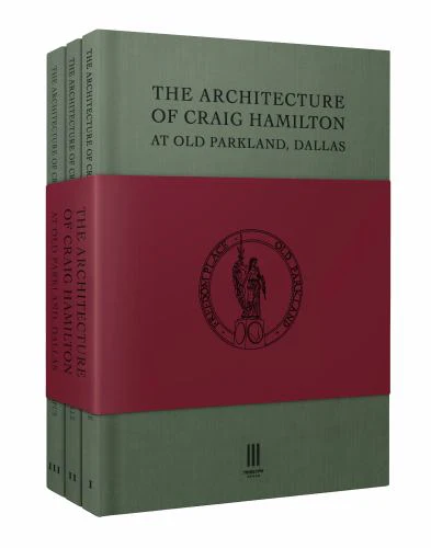 The Architecture of Craig Hamilton at Old Parkland, Dallas 3 Vol Set
