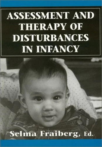Assessment & Therapy of Disturbances in Infancy. (Master Work)