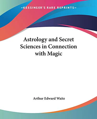 Astrology and Secret Sciences in Connection with Magic
