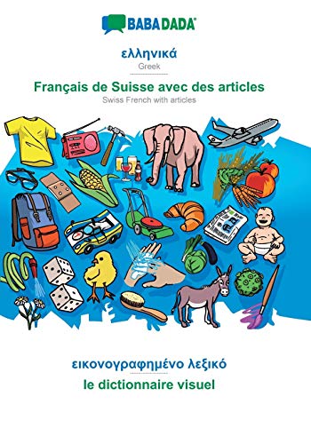 BABADADA, Greek (in greek script) - Francais de Suisse avec des articles, visual dictionary (in greek script) - le dictionnaire visuel