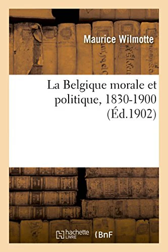La Belgique morale et politique, 1830-1900