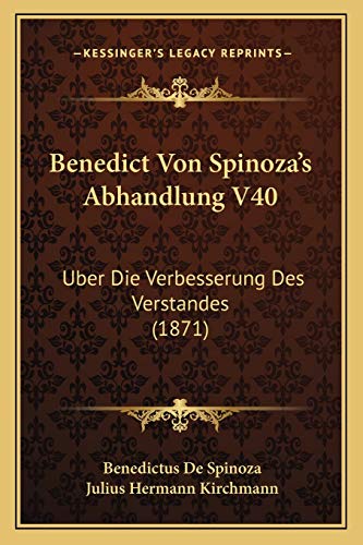 Benedict Von Spinoza's Abhandlung V40