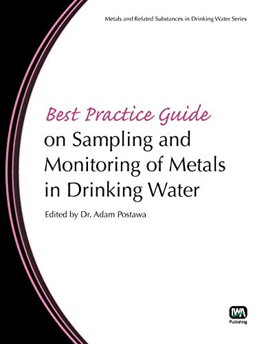 Best Practice Guide on Sampling and Monitoring of Metals in Drinking Water