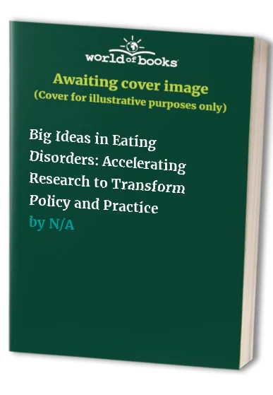 Big Ideas in Eating Disorders