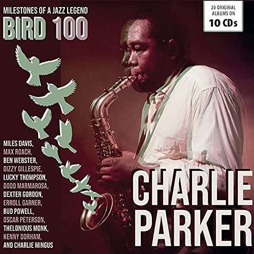 Bird 100 - Milestones Of A Jazz Legend (Original Albums) (10CD)