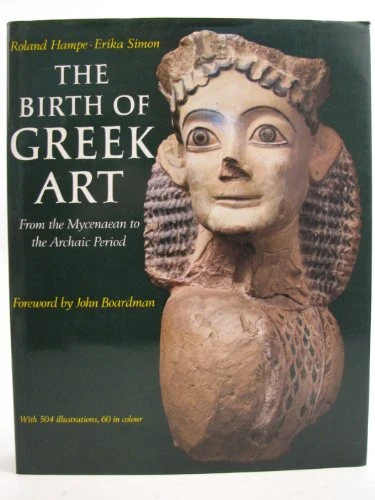 The Birth of Greek Art, from the Mycenaean to the Archaic Period