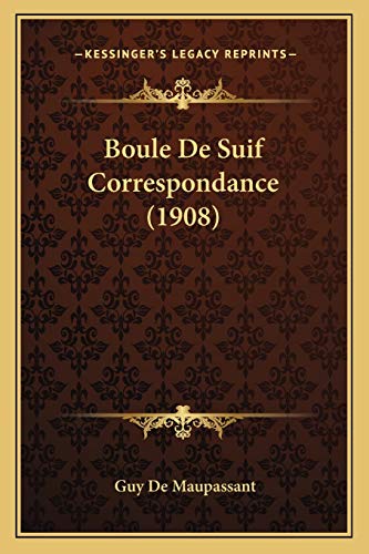 Boule De Suif Correspondance (1908)