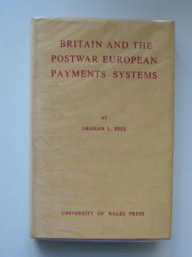 Britain and the Postwar European Payments Systems