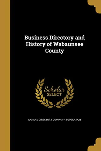Business Directory and History of Wabaunsee County