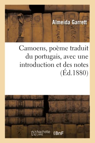 Camoens, Poème Traduit Du Portugais, Avec Une Introduction Et Des Notes, Par Henri Faure, ...
