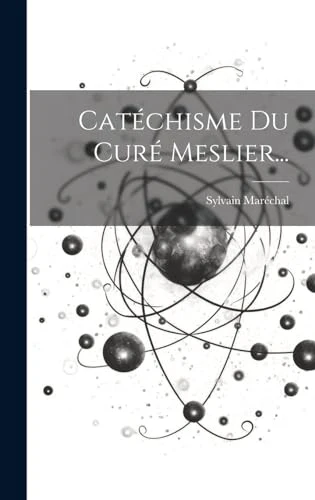 Catechisme Du Cure Meslier...