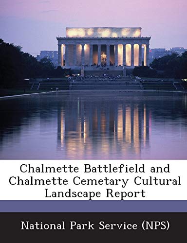Chalmette Battlefield and Chalmette Cemetary Cultural Landscape Report