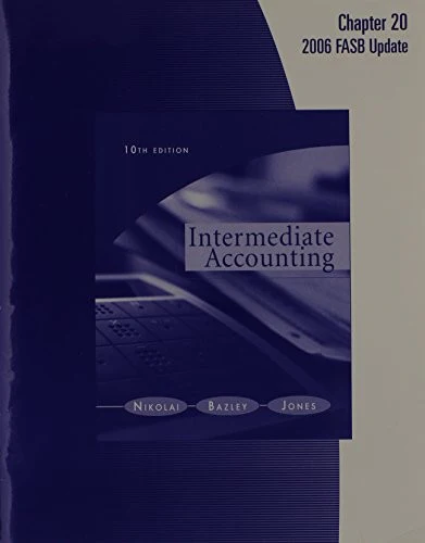 Chapter 20, 2007 Update for Nikolai/Bazley/Jones' Intermediate Accounting, 10th