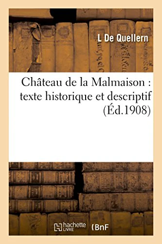 Château de la Malmaison: Texte Historique Et Descriptif