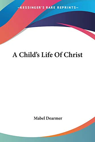 A Child's Life Of Christ