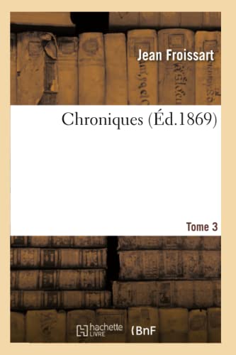 Chroniques de J. Froissart. T. 3 (1342-1346)