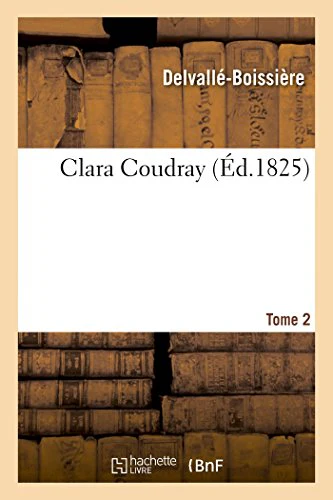 Clara Coudray. Tome 2