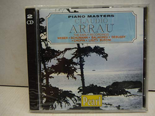 Claudio Arrau - The Early Recordings