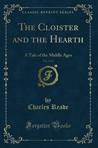 The Cloister and the Hearth, Vol. 1 of 2