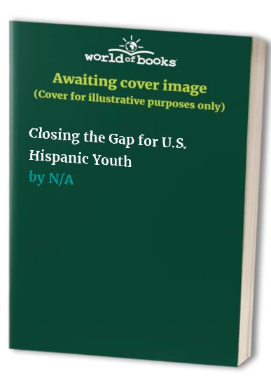 Closing the Gap for U.S. Hispanic Youth