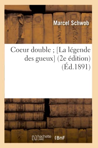 Coeur Double [La Légende Des Gueux] (2e Édition) (Éd.1891)