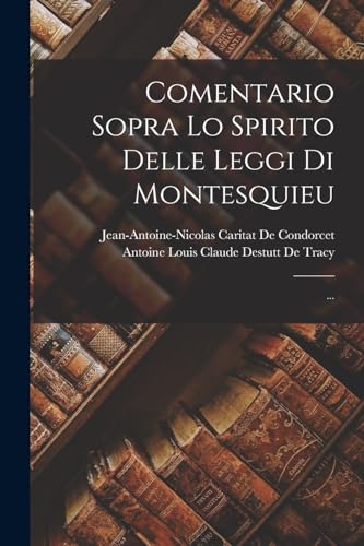 Comentario Sopra Lo Spirito Delle Leggi Di Montesquieu; ...