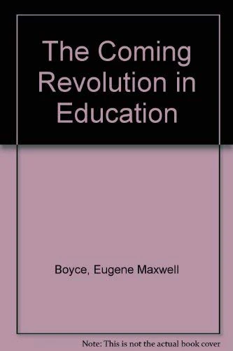 The Coming Revolution in Education