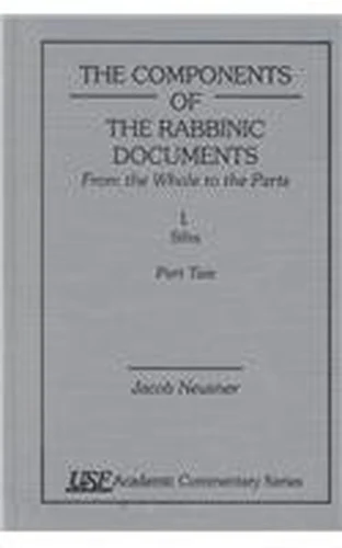 The Components of the Rabbinic Documents, From the Whole to the Parts