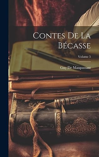 Contes De La Becasse; Volume 5