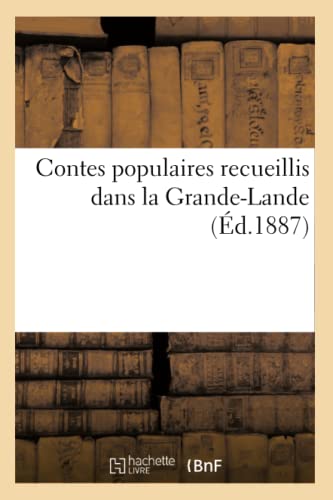 Contes Populaires Recueillis Dans La Grande-Lande (Éd.1887)