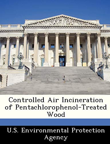 Controlled Air Incineration of Pentachlorophenol-Treated Wood