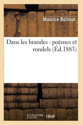 Dans Les Brandes: Poèmes Et Rondels (Éd.1883)