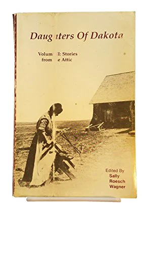 Daughters of Dakota: Stories from the Attic (South Dakota Pioneer Daughters Collection ; Vol. II)