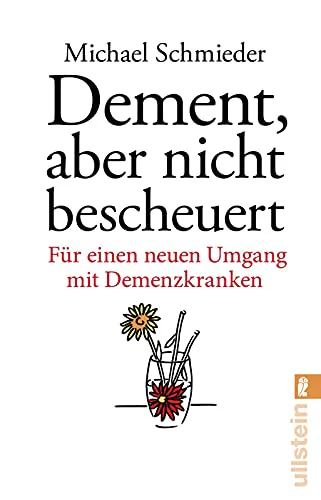 Dement, aber nicht bescheuert: Für einen neuen Umgang mit Demenzkranken | Das Sachbuch, das die Pflegedebatte verändert und zeigt, warum Würde keine ... Menschen, die unsere Fürsorge verdienen.