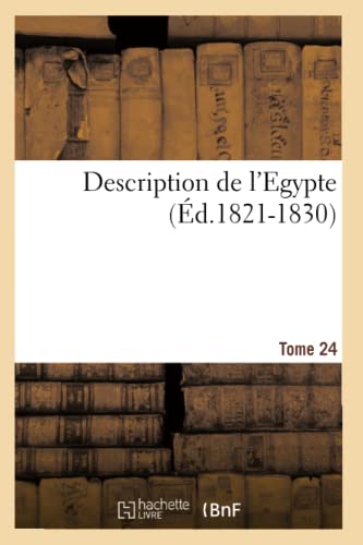 Description de l'Egypte Tome 24 (Éd.1821-1830)
