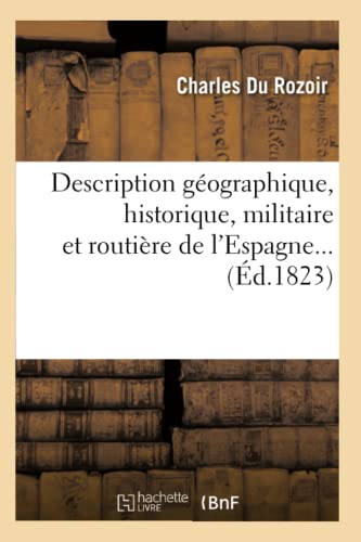 Description Géographique, Historique, Militaire Et Routière de l'Espagne (Éd.1823)