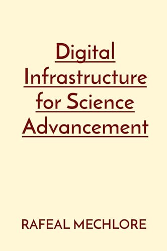 Digital Infrastructure for Science Advancement