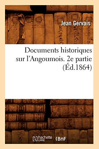 Documents Historiques Sur l'Angoumois. 2e Partie (Éd.1864)