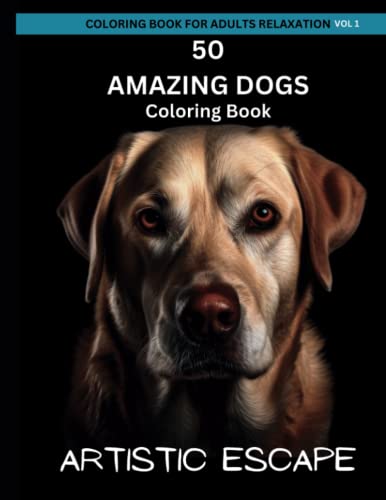 Dog Coloring Book For Adults Relaxation: 50 Amazing Dogs: 100 Pages - Coloring Books For Adults Relaxation Easy For Stress Relief