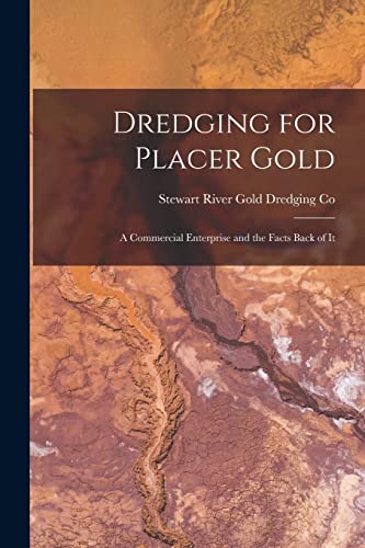 Dredging for Placer Gold [microform]