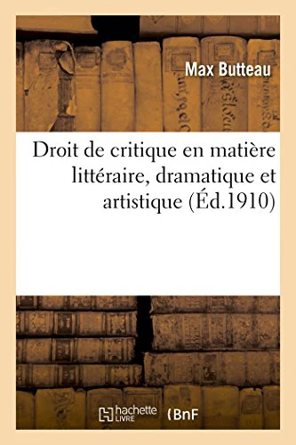 Droit de Critique En Matière Littéraire, Dramatique Et Artistique