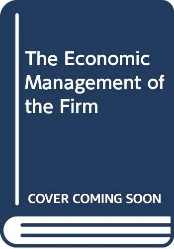 The Economic Management of the Firm