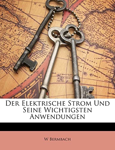 Der Elektrische Strom Und Seine Wichtigsten Anwendungen