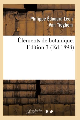 Elements de Botanique. Edition 3 (Ed.1898)